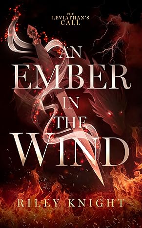 An Ember In The Wind (Leviathan's Call #2) by Riley Knight
