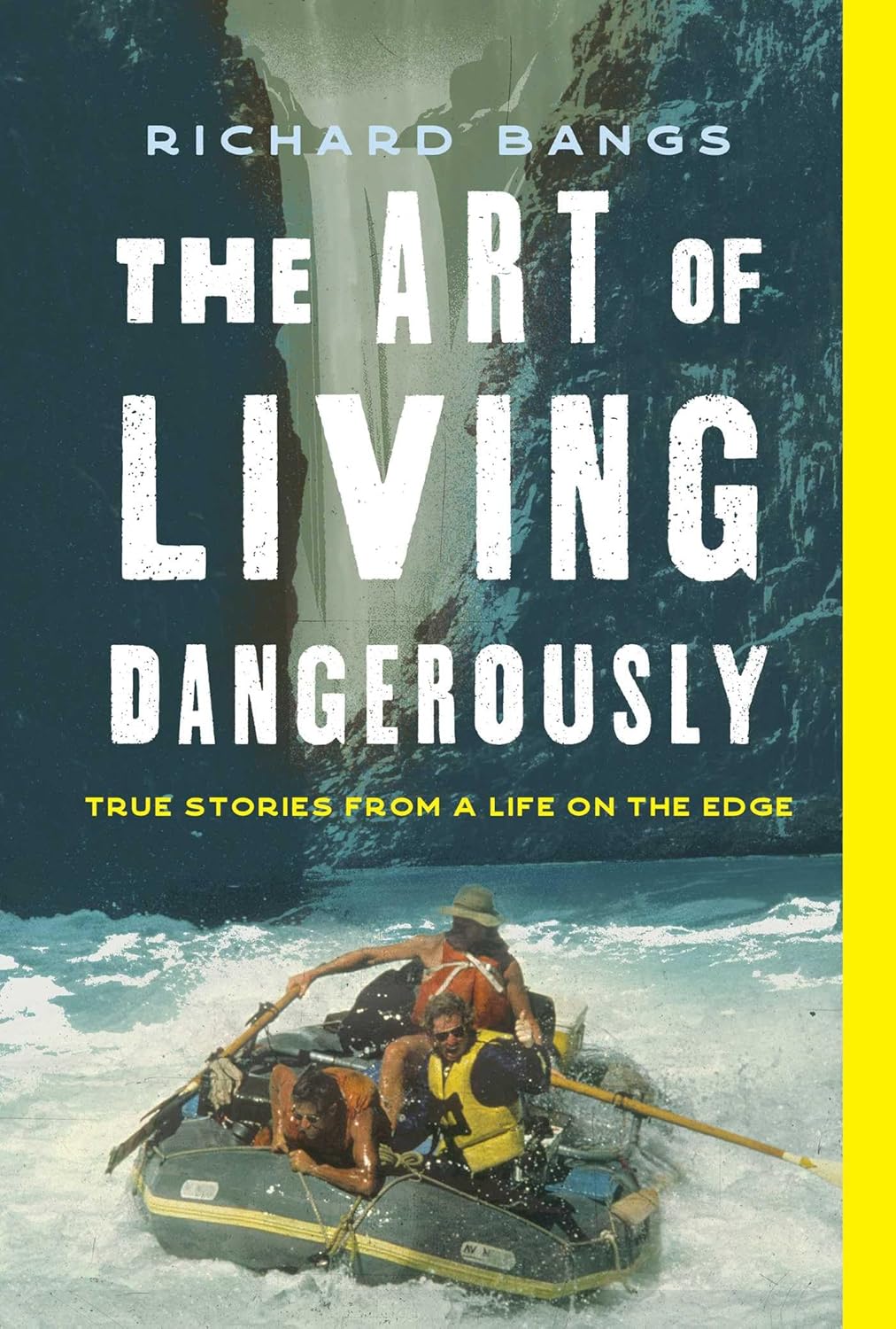 The Art of Living Dangerously by Richard Bangs (Hardcover)