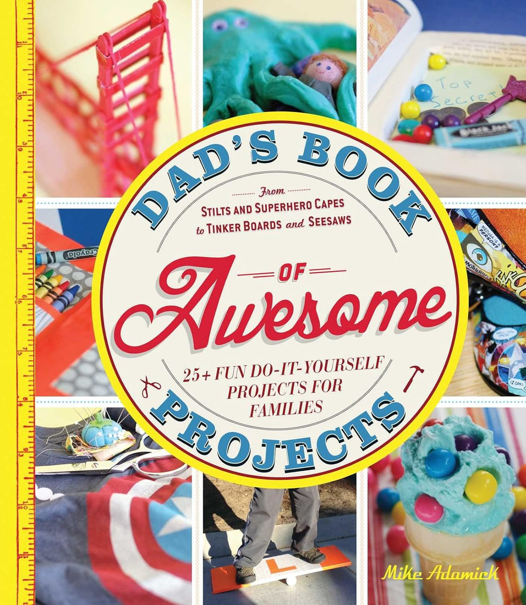 Dad's Book of Awesome Projects
