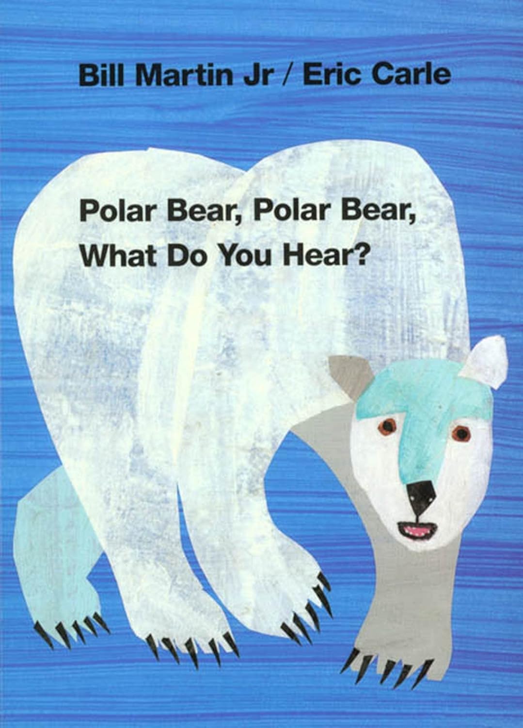 Polar Bear, Polar Bear, What Do You Hear? by Bill Martin Jr. and Eric Carle (Board Book)