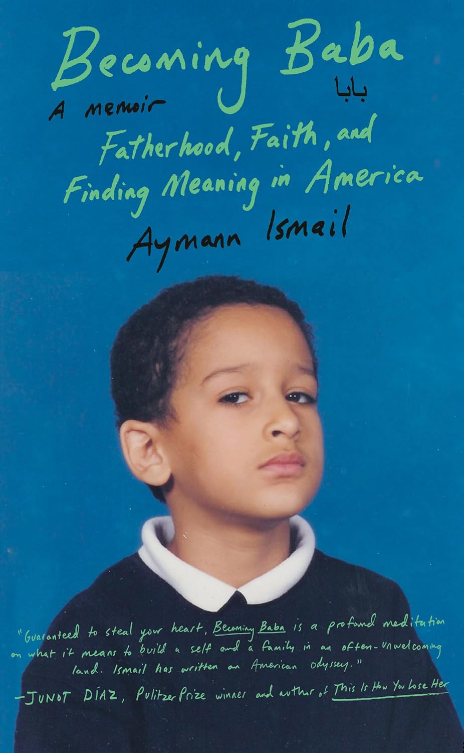 Becoming Baba: Fatherhood, Faith, and Finding Meaning in America (Hardcover) by Aymann Ismail