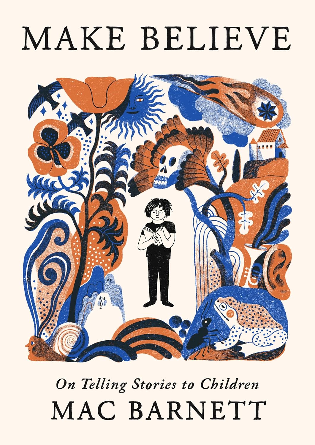 Make Believe: On Telling Stories to Children (hardcover) by Mac Barnett