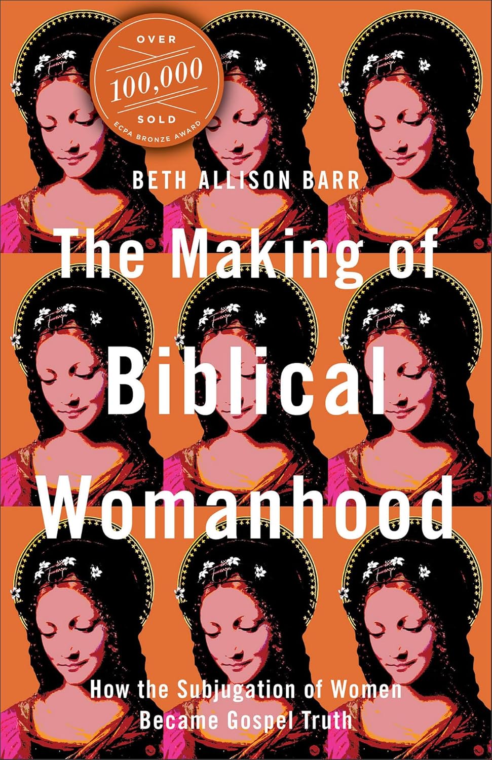 The Making of Biblical Womanhood by Beth Allison Barr