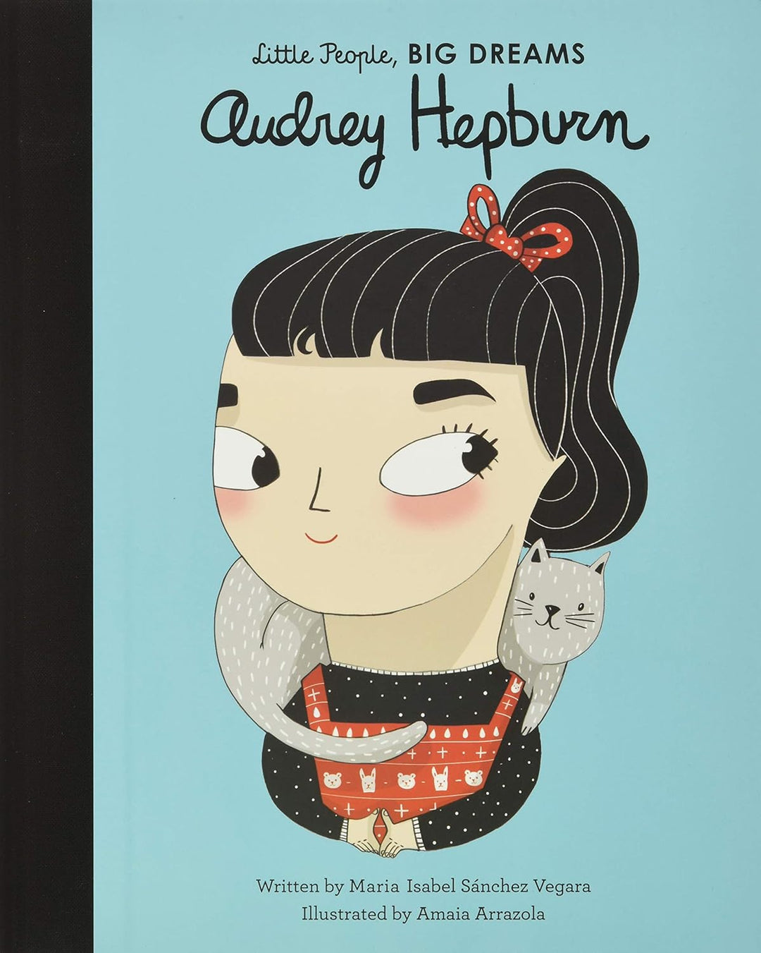 Audrey Hepburn by Maria Isabel Sanchez Vegera (Little People, BIG DREAMS)