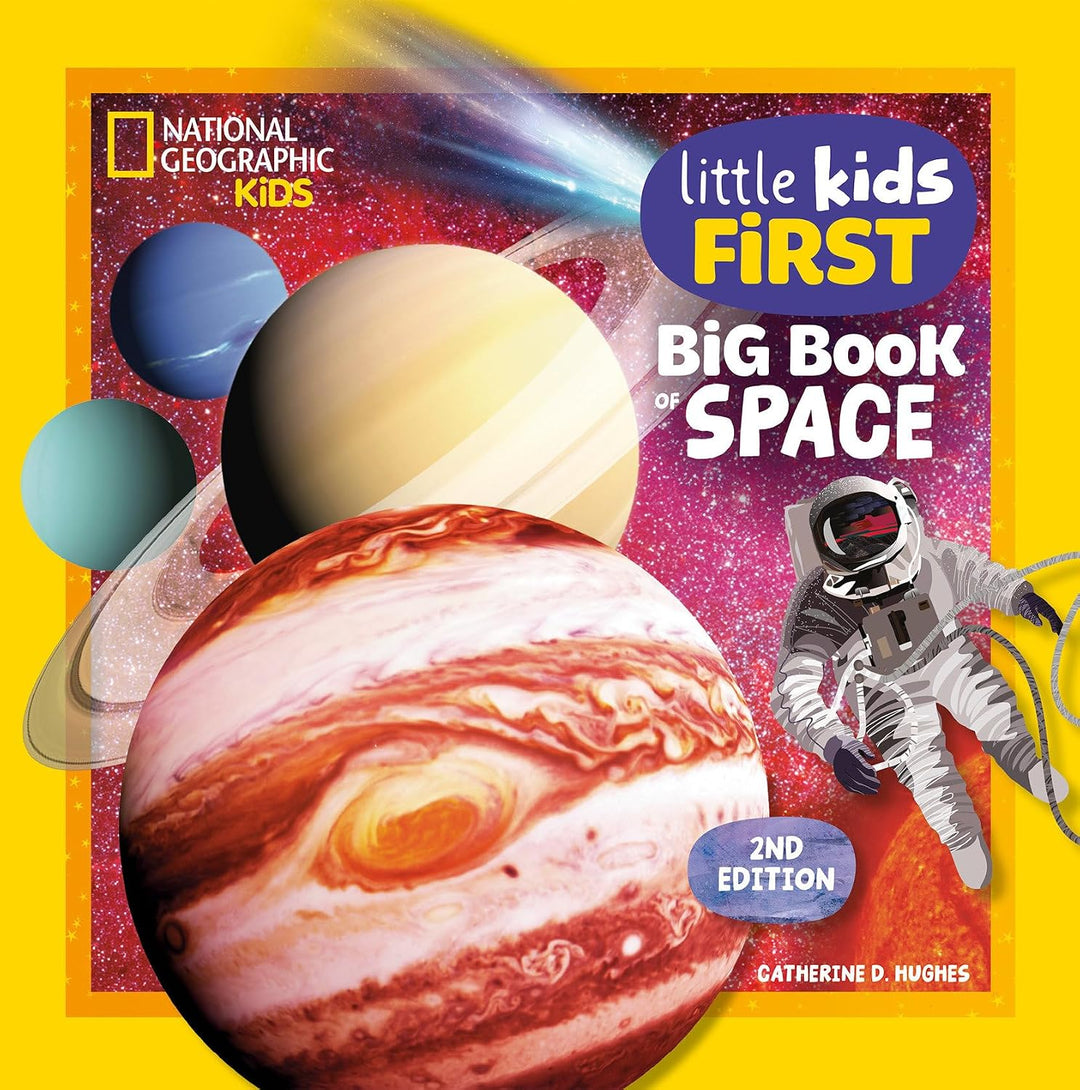 Little Kids First Big Book of Space (2nd edition) by Catherine D. Hughes (National Geographic Kids First Big Books)