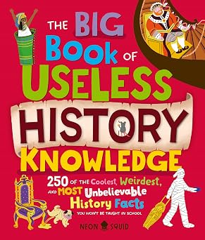 The Big Book of Useless History Knowledge (Hardcover) by Neon Squid