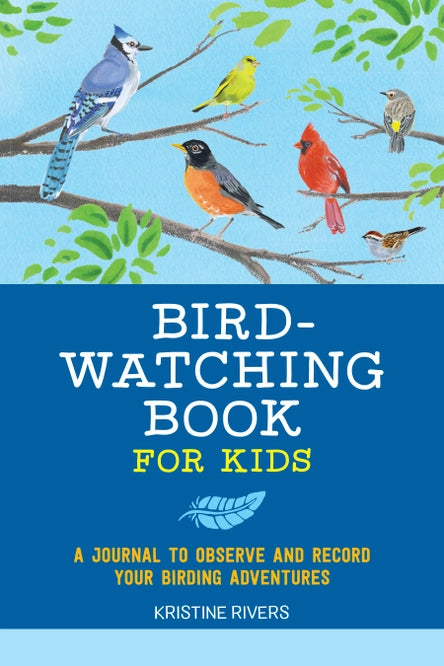 Bird-Watching Book for Kids by Kristine Rivers