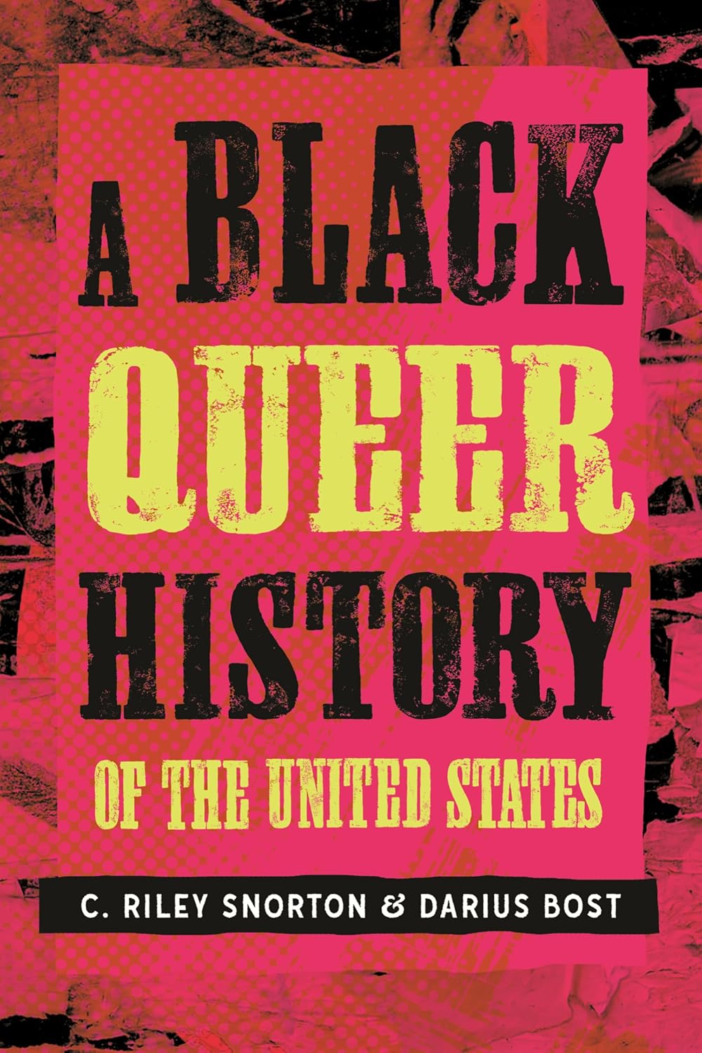 A Black Queer History of the United States by C. Riley Snorton (Hardcover)