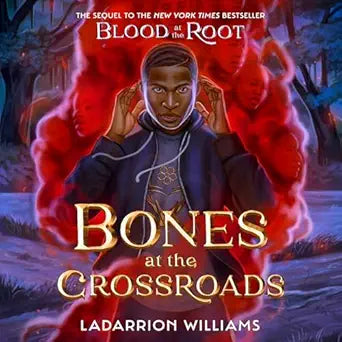 Bones at the Crossroads by Ladarrion Williams