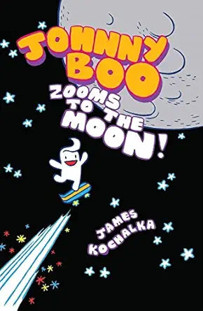 Johnny Boo Zooms To The Moon! by James Kochalka