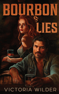Bourbon and Lies by Victoria Wilder