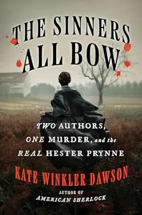 The Sinners All Bow by Kate Winkler Dawson