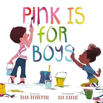 Pink is for Boys by Robb Pearlman