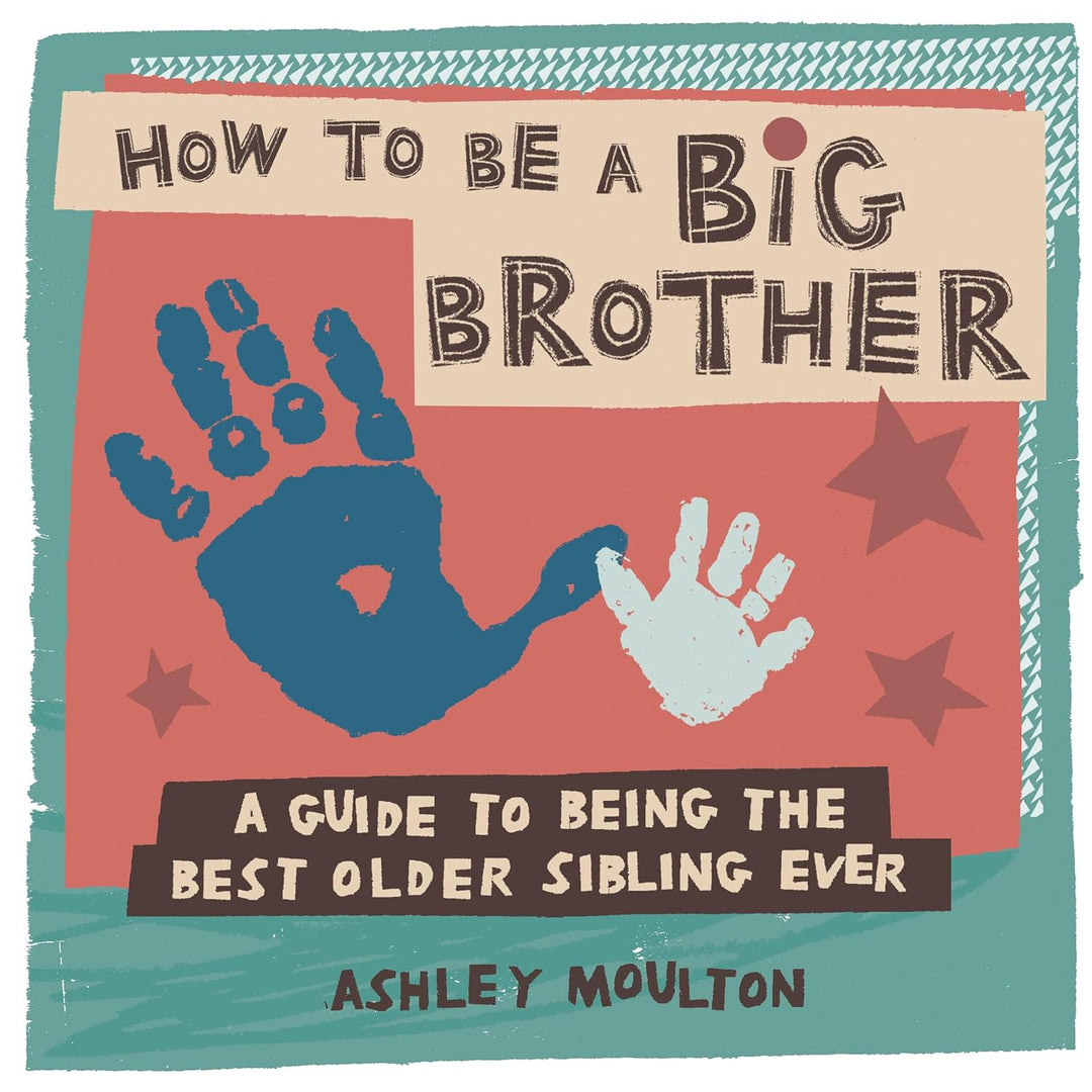How to Be a Big Brother by Ashley Moulton (paperback)