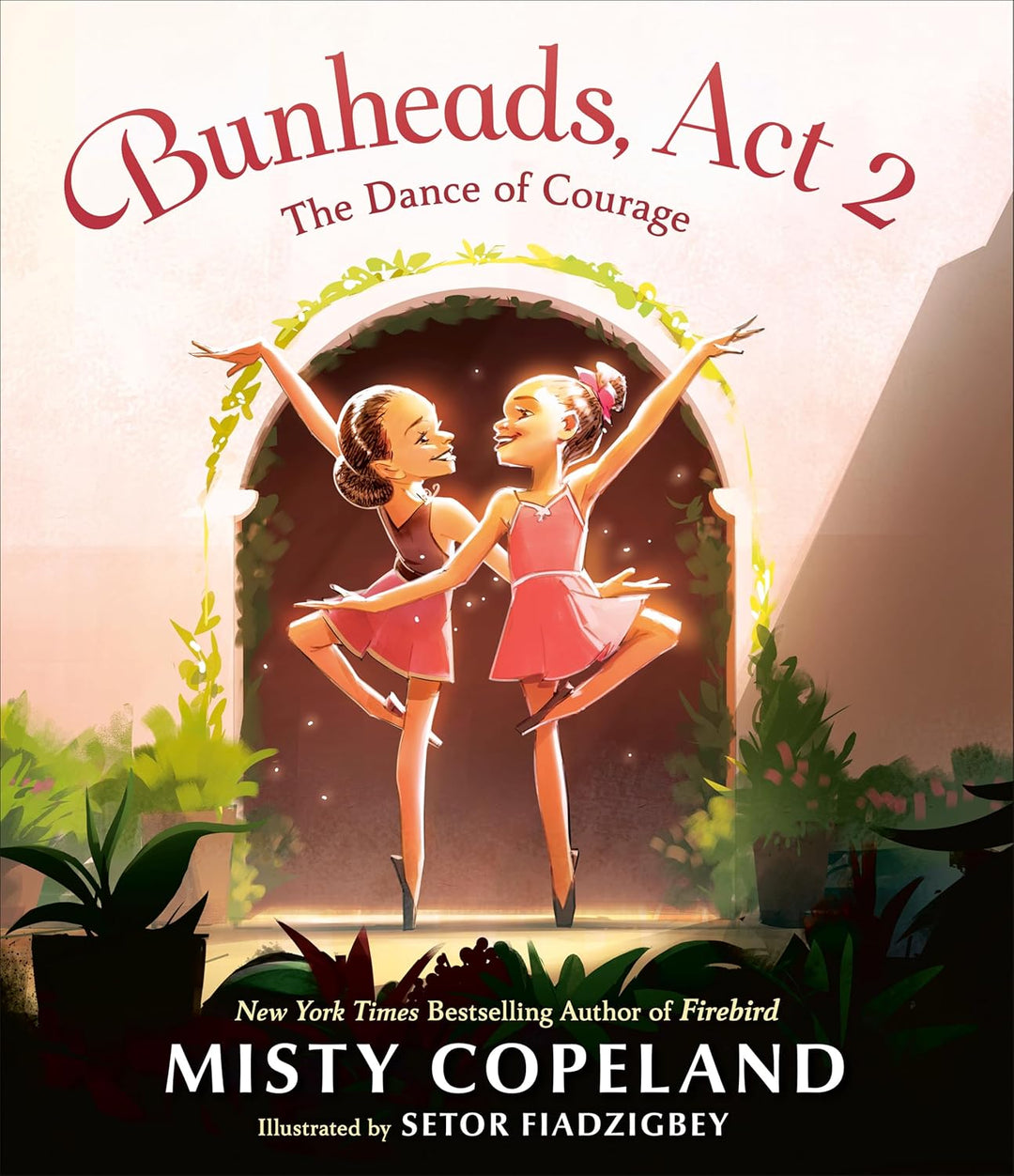 Bunhead, Act 2: The Dance of Courage by Misty Copeland (Hardback)