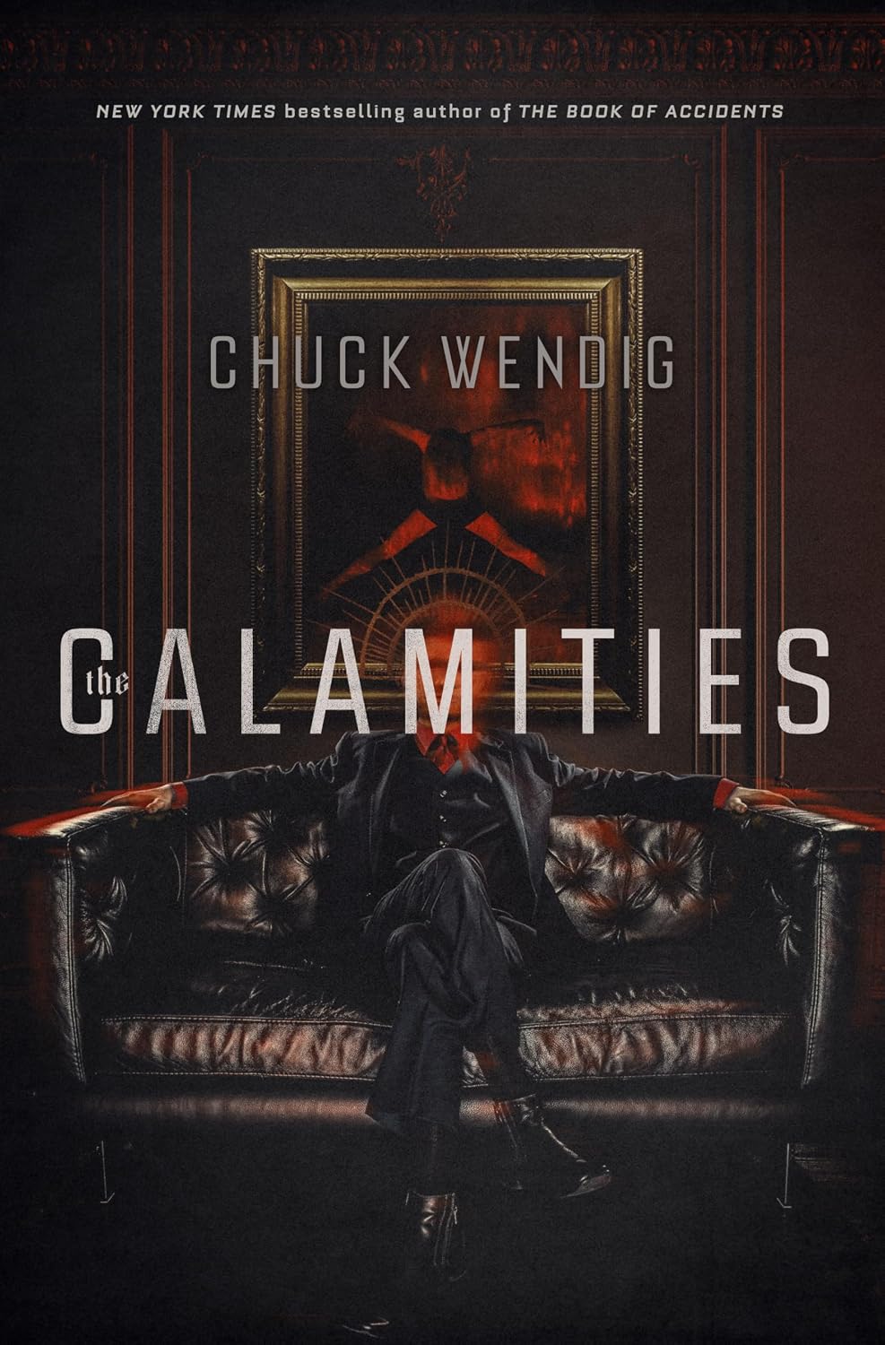 The Calamities (Hardcover) by Chuck Wendig