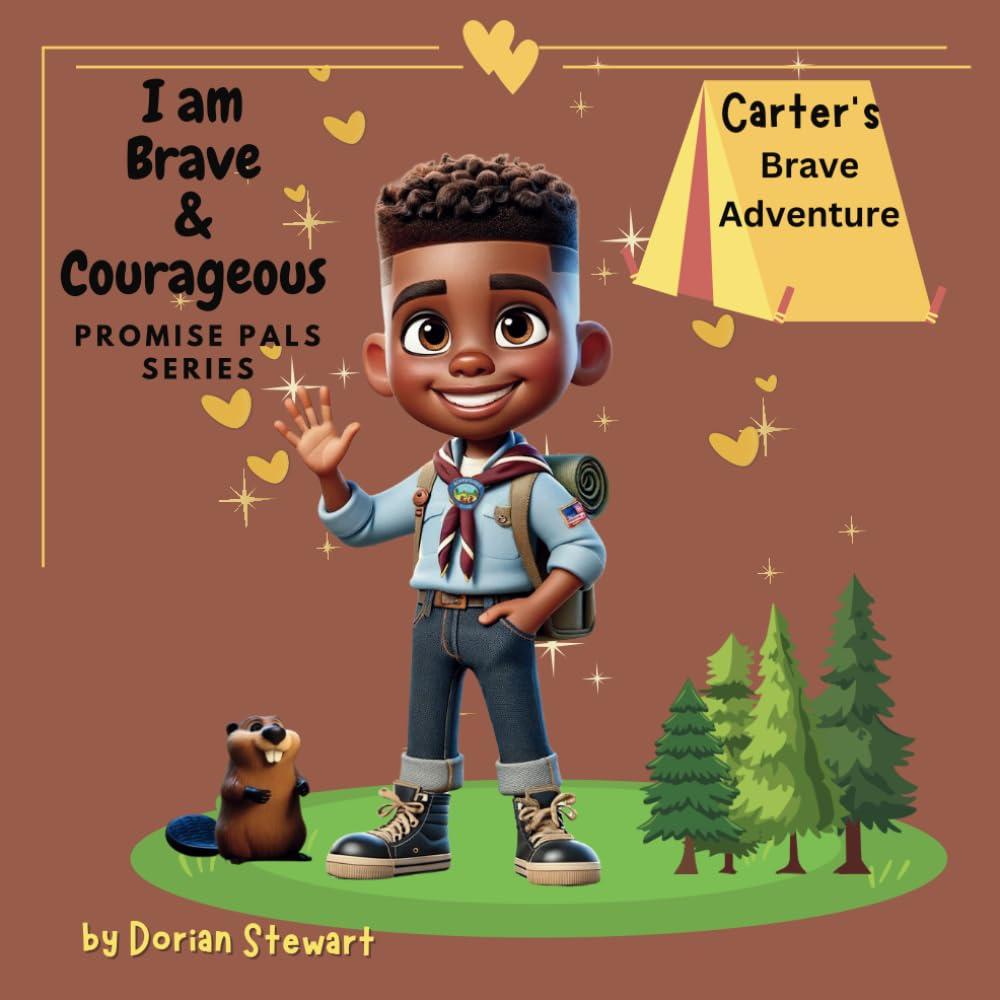 I Am Brave & Courageous: Carter's Brave Adventure (Promise Pals Series, Paperback) by Dorian Stewart