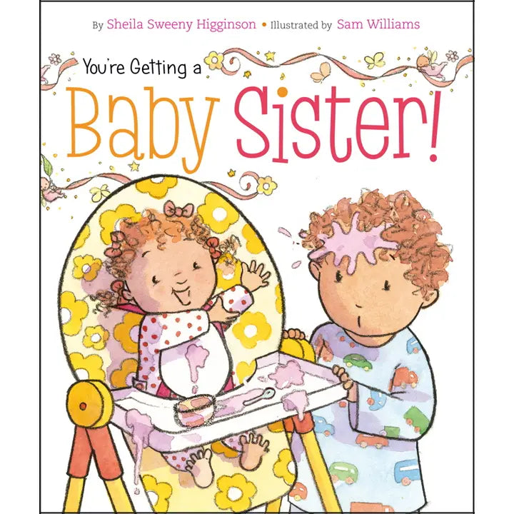 You're Getting A Baby Sister! By Sheila Sweeny Higginson