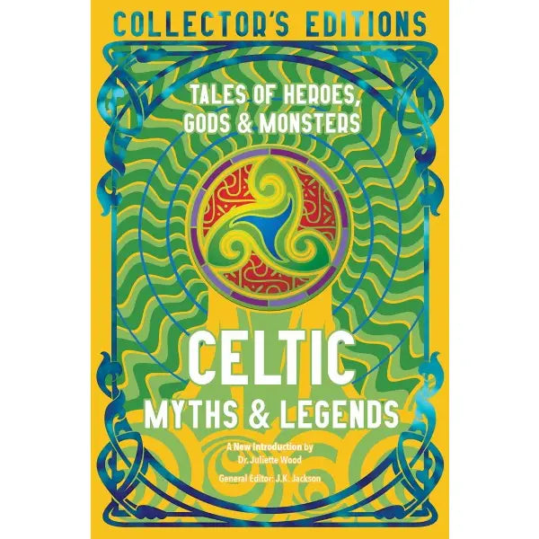 Celtic Myths and Legends: Tales of Heroes, Gods, and Monsters (Flame Tree Collector's Editions) (Copy)