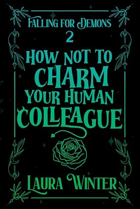 How Not to Charm Your Human Colleague by Laura Winter