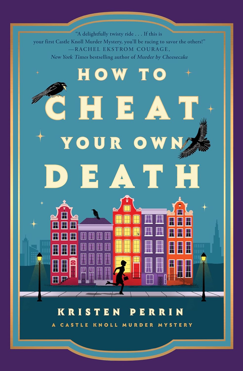 How To Cheat Your Own Death (hardcover) by Kristen Perrin