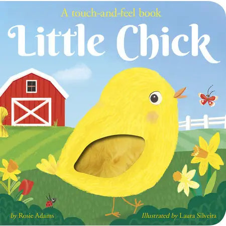 Little Chick: A Touch-and-Feel Book by Rosie Adams