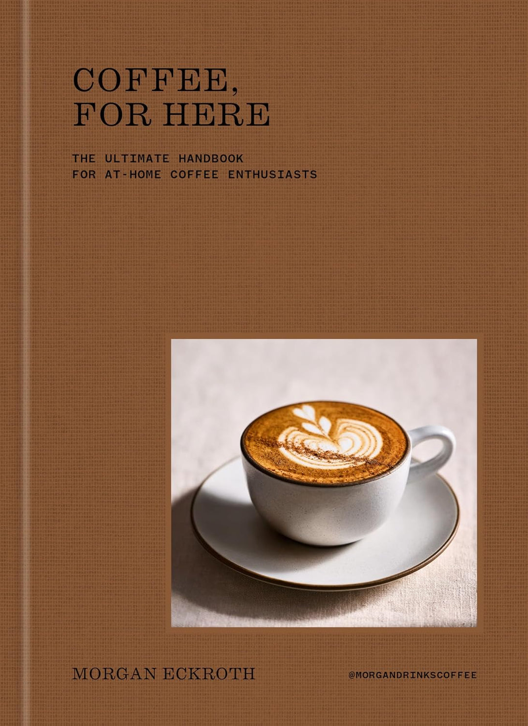 Coffee for Here (Hardcover) by Morgan Eckroth