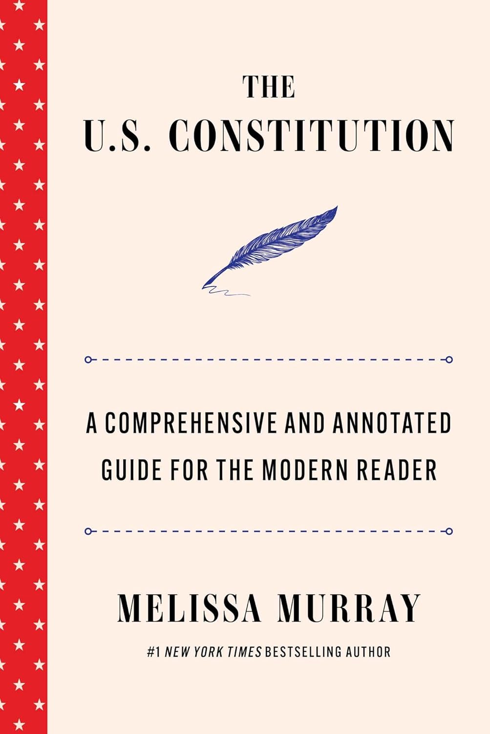 The U.S. Constitution: A Comprehensive and Annotated Guide for the Modern Reader (Hardcover) by Melissa Murray