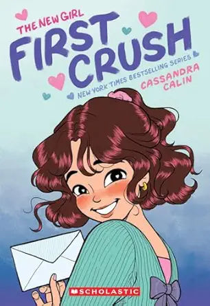 The New Girl: First Crush by Cassandra Calin