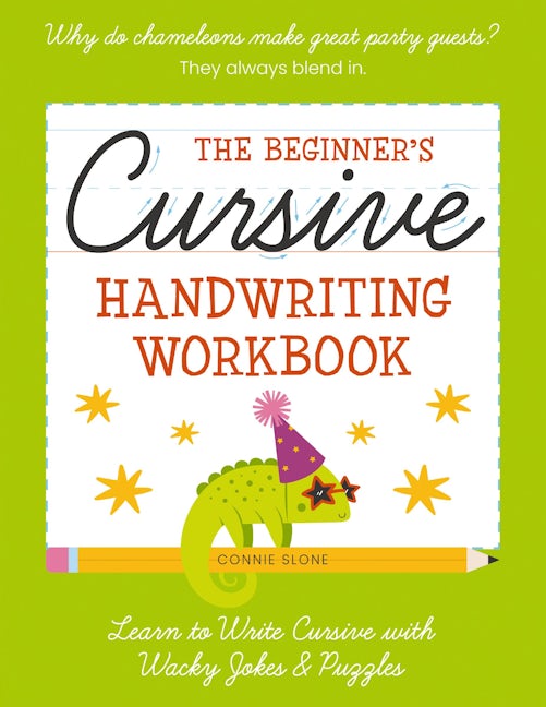 The Beginner's Cursive Handwriting Workbook by Connie Sloan