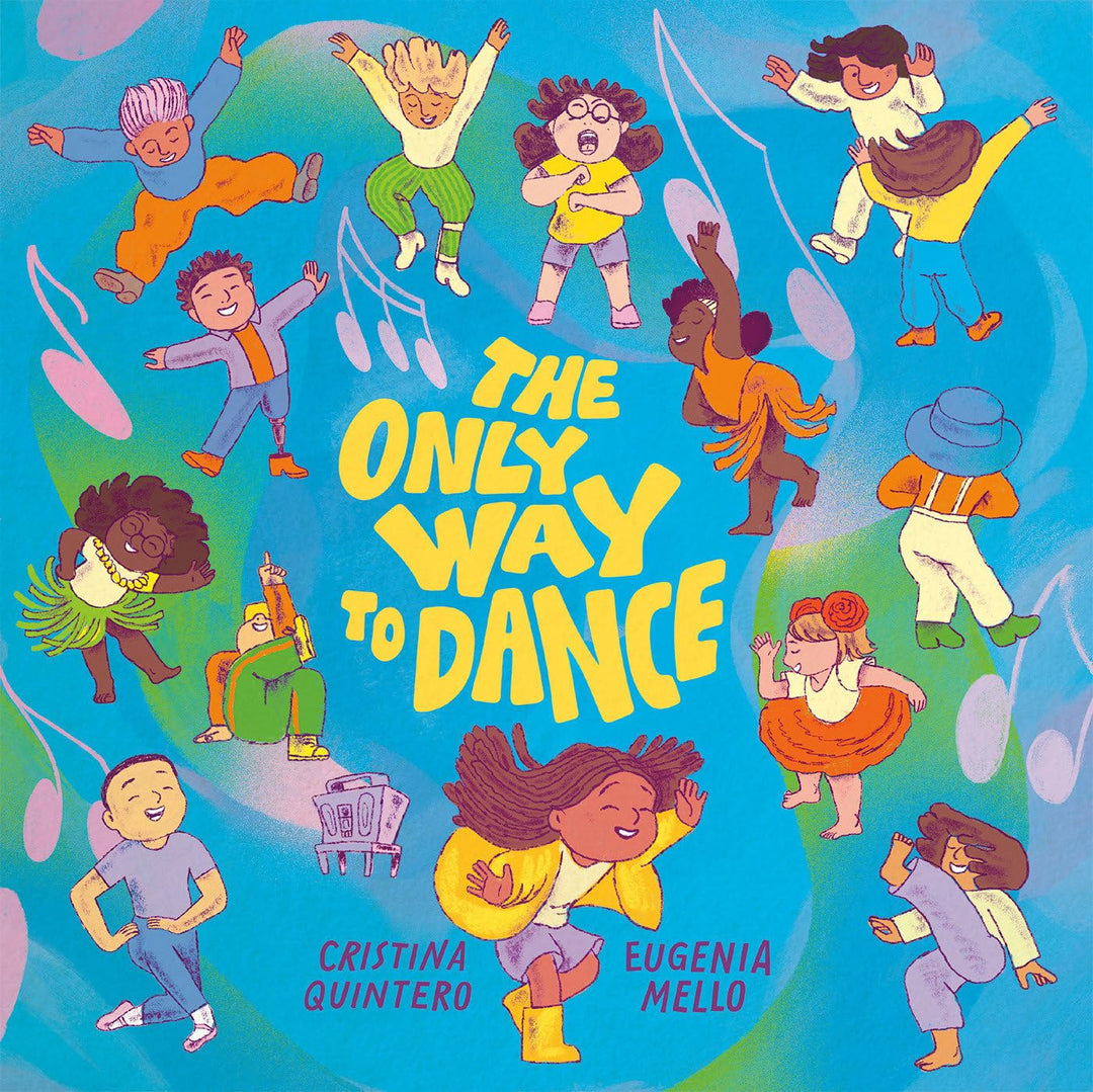 The Only Way to Dance (Hardcover) by Cristina Quintero, Eugenia Mello