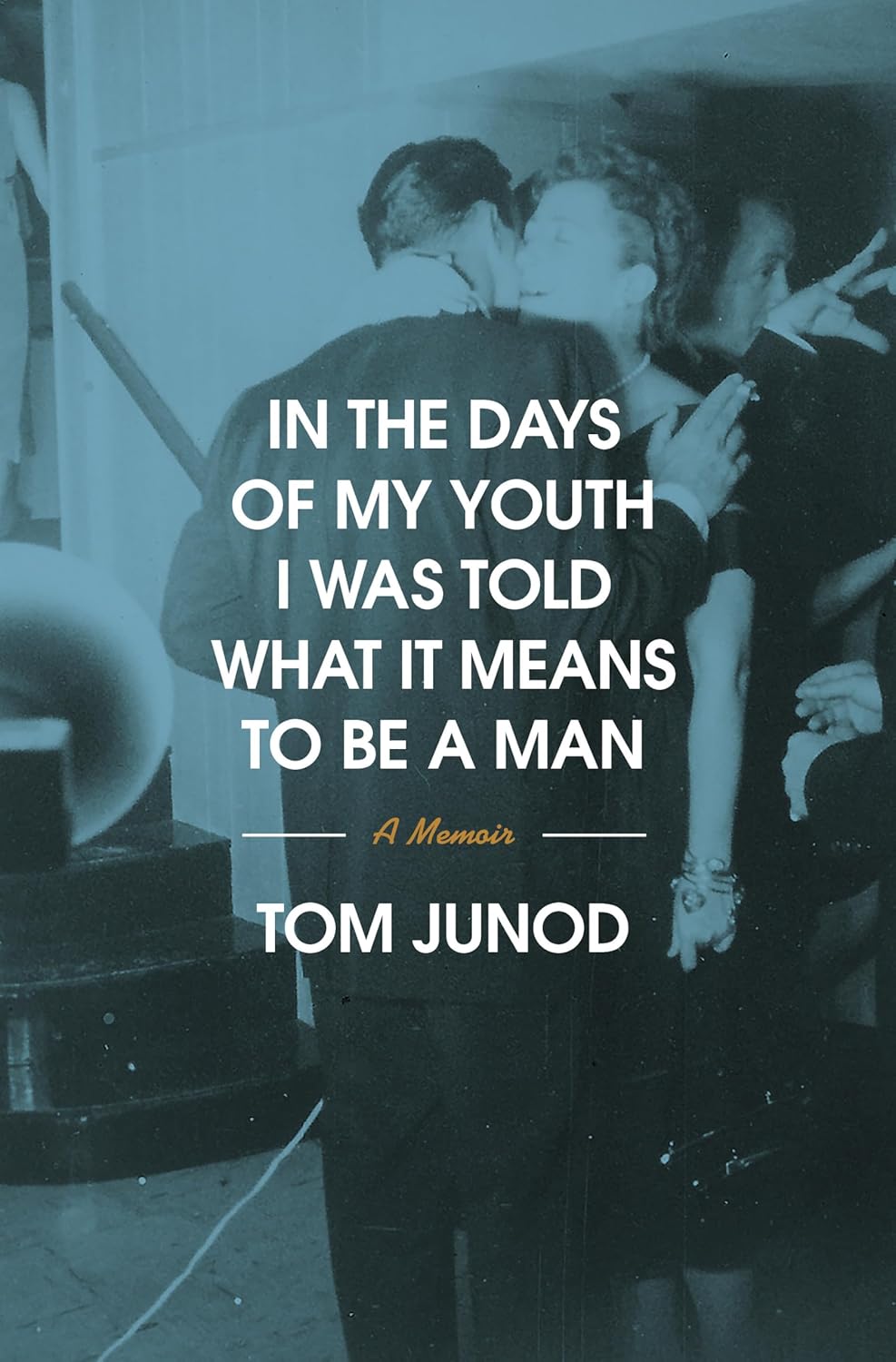 In The Days Of My Youth I Was Told What It Means To Be a Man by Tom Junod