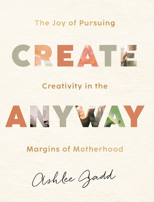 Joy Of Pursuing Creativity In The Margins Of Motherhood