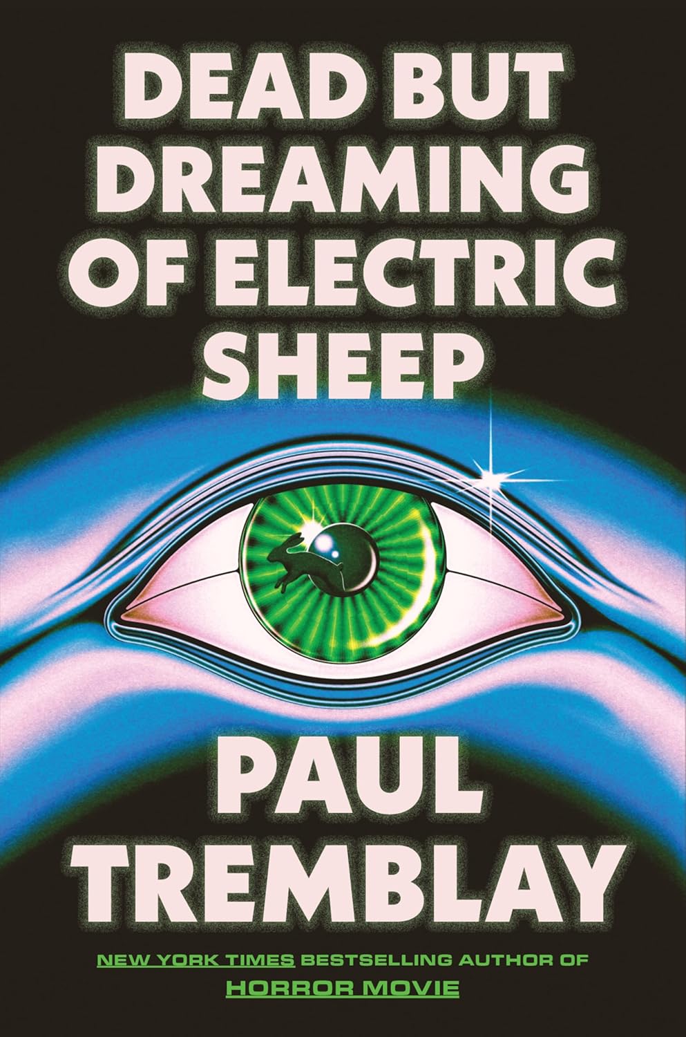 Dead But Dreaming Of Electric Sheep (Hardcover) Paul Tremblay