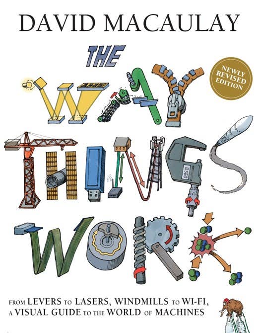 The Way Things Work: Newly Revised Edition: David Macaulay
