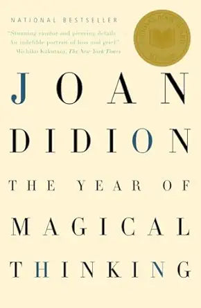 The Year Of Magicial Thinking by Joan Didion