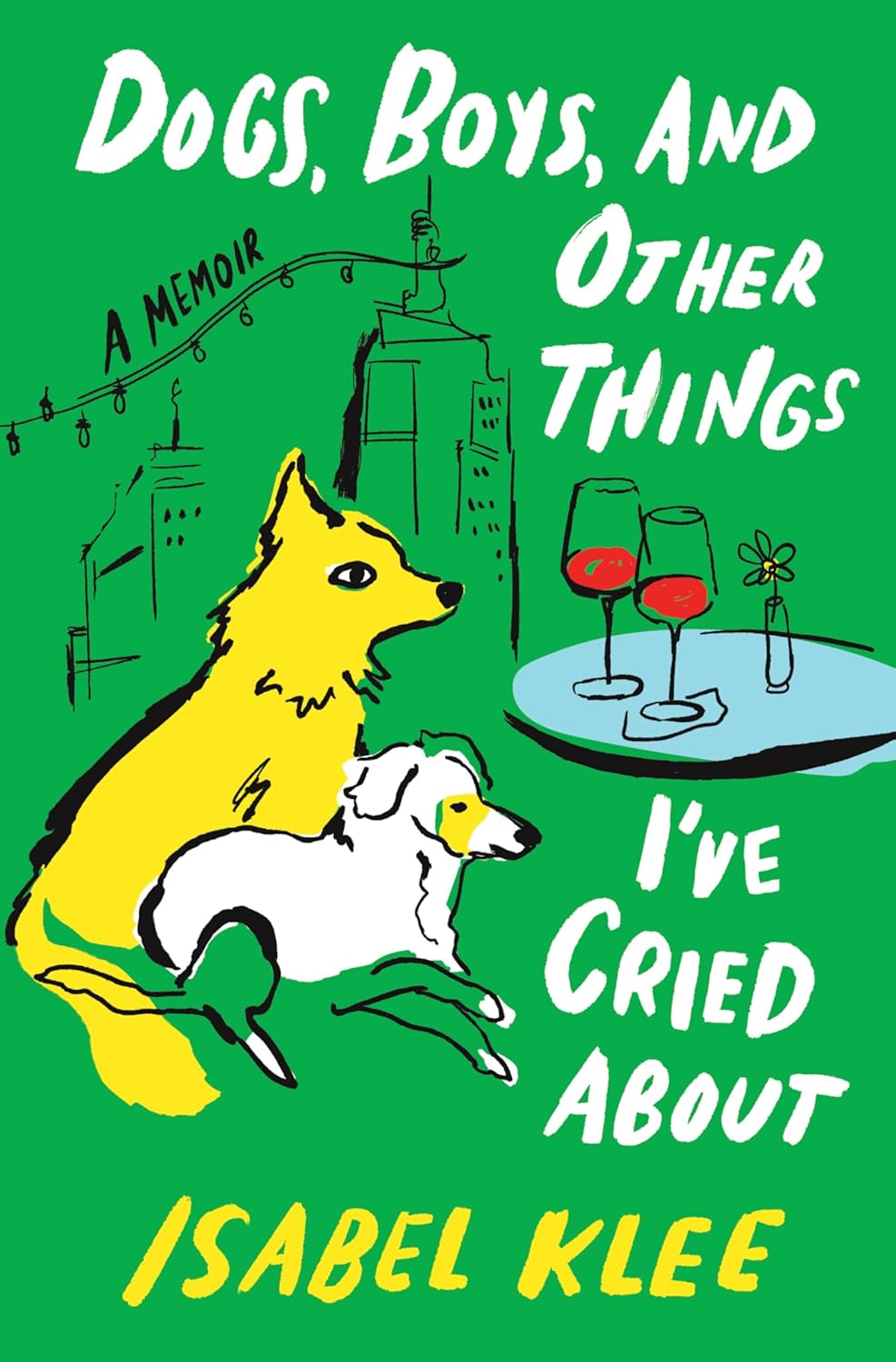 Dogs, Boys, and Other Things by Isabel Klee (Hardcover)