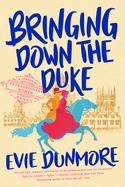 Bringing Down the Duke by Evie Dunmore (paperback)