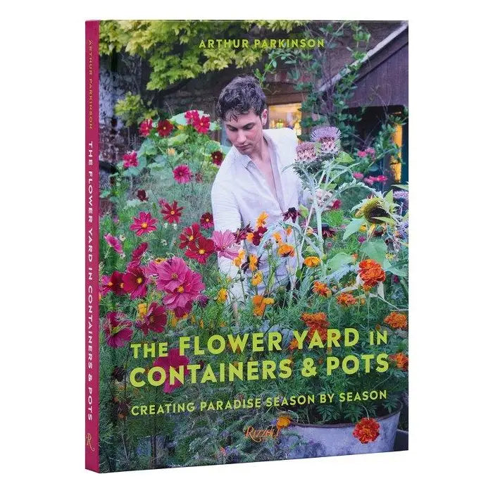 The Flower Yard In Container & Pots by Arthur Parkinson