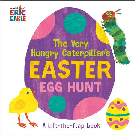 The Very Hungry Caterpillar's Easter Egg Hunt: A Lift-the-Flap Book