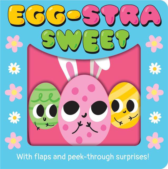 Egg-stra Sweet Board Book