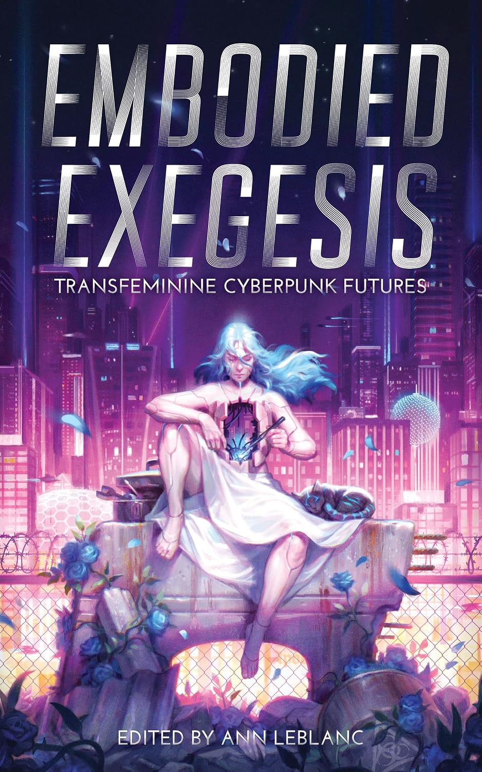 Embodied Exegesis: Transfeminine Cyberpunk Futures (paperback) by Ann Leblanc