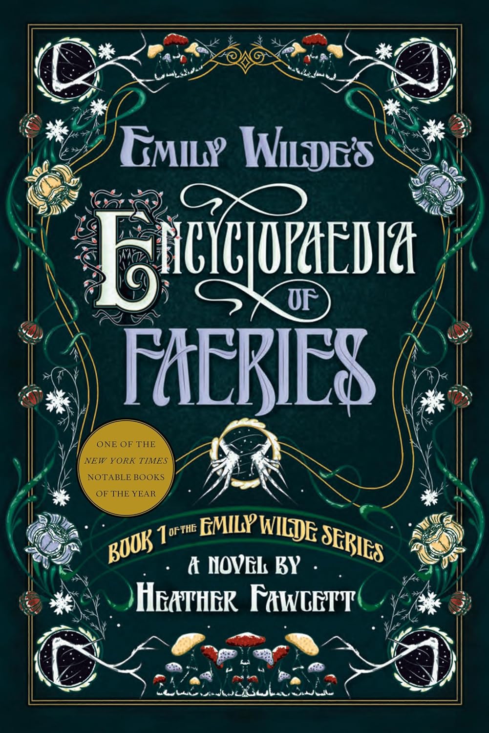 Emily Wilde's Encyclopedia of Faeries by Heather Fawcett