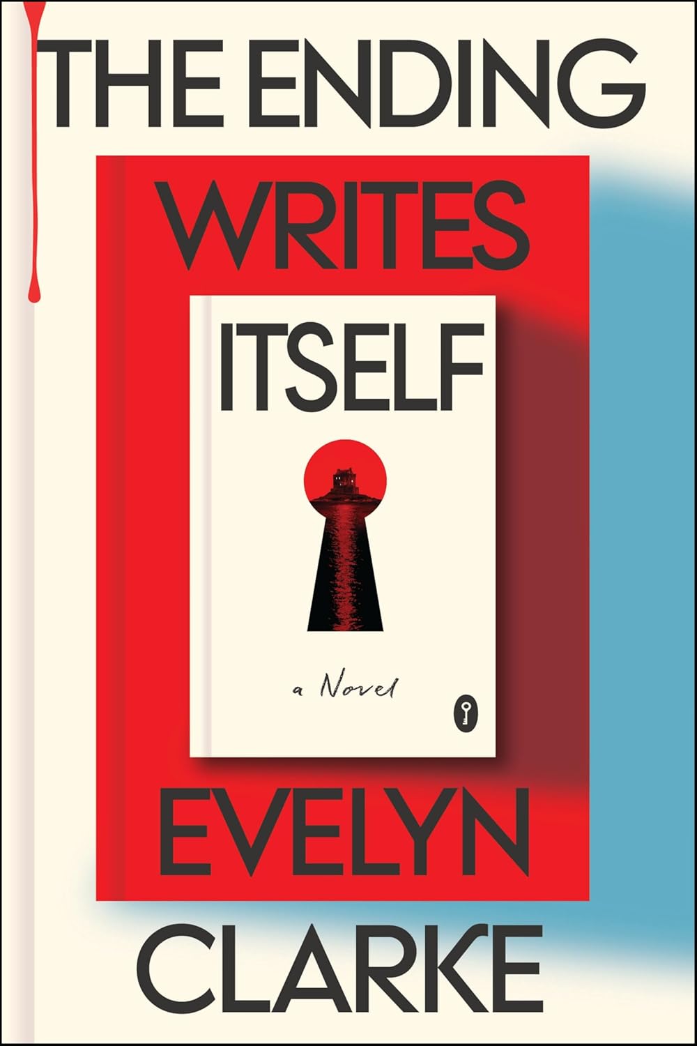 The Ending Writes Itself: A Novel by Evelyn Clarke (Hardcover)