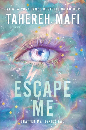 Escape Me (Scatter Me: Series Two #3, Hardcover) by Tahereh Mafi