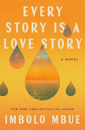 Every Story Is A Love Story (Hardcover) by Imbolo Mbue