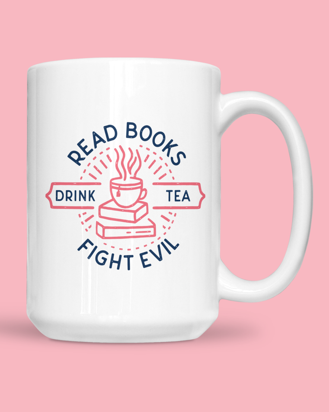 Read Books, Drink Tea, Fight Evil Mug