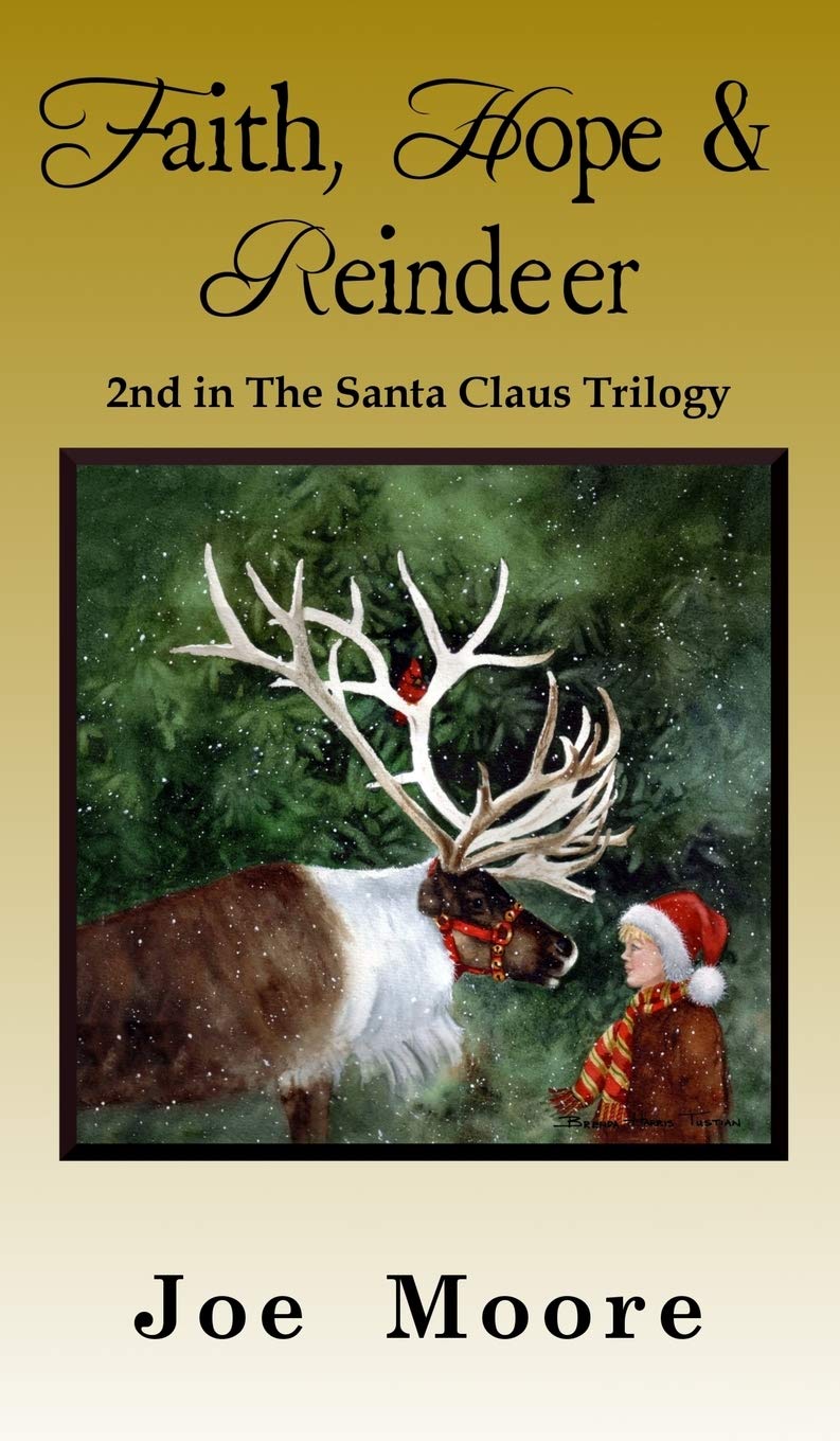 Santa Claus Trilogy #2: Faith, Hope & Reindeer (Hardcover) by Joe Moore