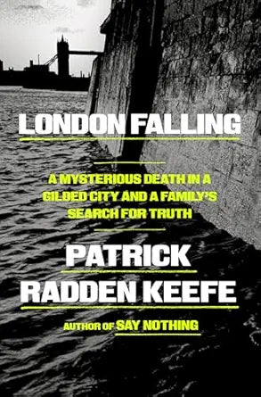London Falling by Patrick Radden Keefe
