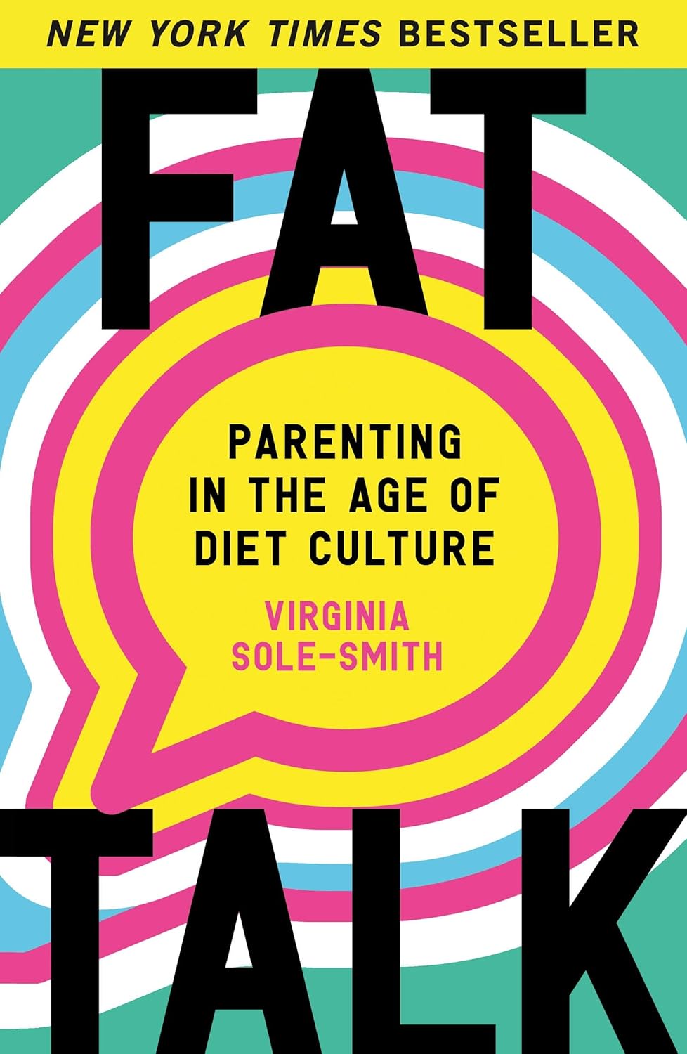 Fat Talk: Parenting in the Age of Diet Culture by Virgina Sole-Smith